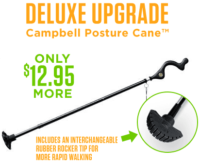 Deluxe Upgrade - Campbell Posture Cane™ + 1 Rubber Rocker Tip